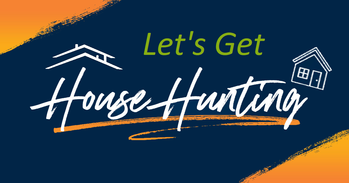 Let’s Get House Hunting